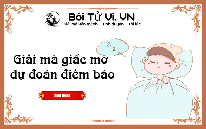 Giải mã giấc mơ dự đoán điềm báo - Bói Tử Vi