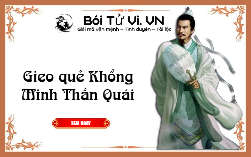 Gieo quẻ Khổng Minh Thần Quái linh ứng chuẩn xác nhất