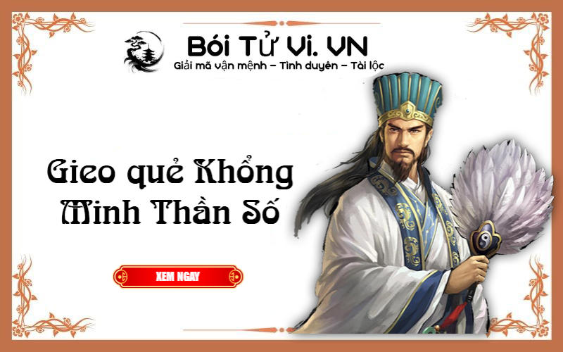 Gieo quẻ Khổng Minh Thần Số linh ứng chuẩn xác nhất