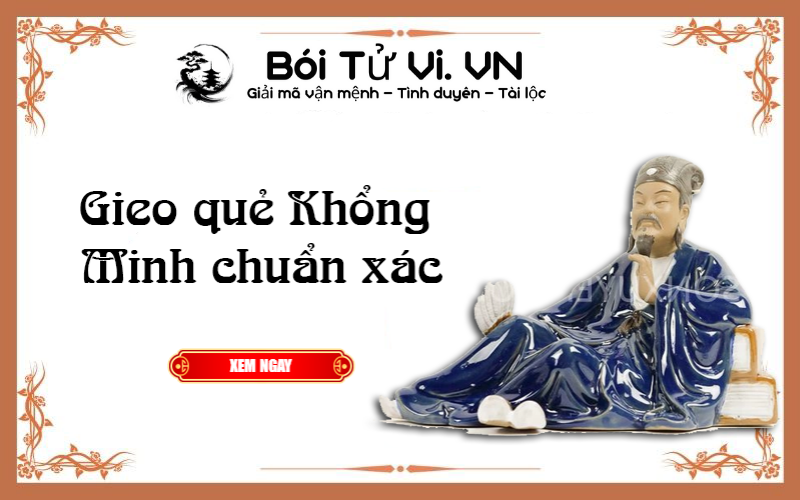 Gieo quẻ KHỔNG MINH chuẩn xác - Bói Tử Vi