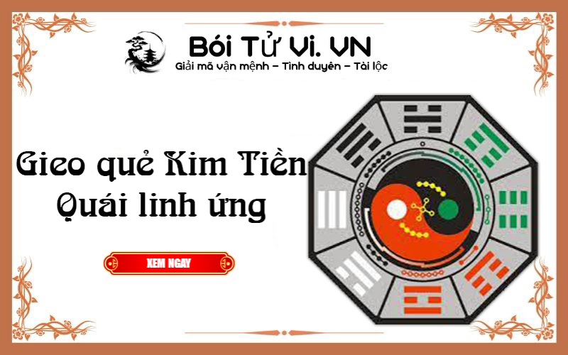 Gieo quẻ Kim Tiền Quái linh ứng chuẩn xác nhất