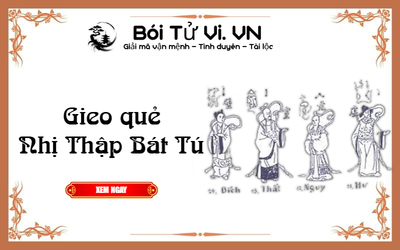 Gieo quẻ NHỊ THẬP BÁT TÚ linh ứng chuẩn xác nhất