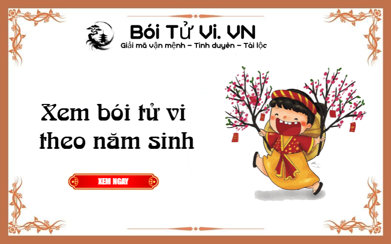 Xem tử vi theo tuổi và năm sinh chính xác - Bói Tử Vi