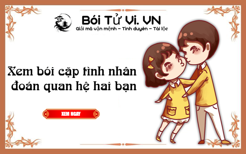 Xem bói cặp tình nhân đoán quan hệ hai bạn - Bói Tử Vi