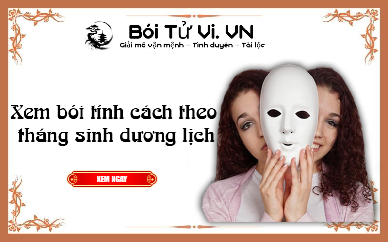 Xem bói tính cách theo tháng sinh dương lịch - Bói Tử Vi