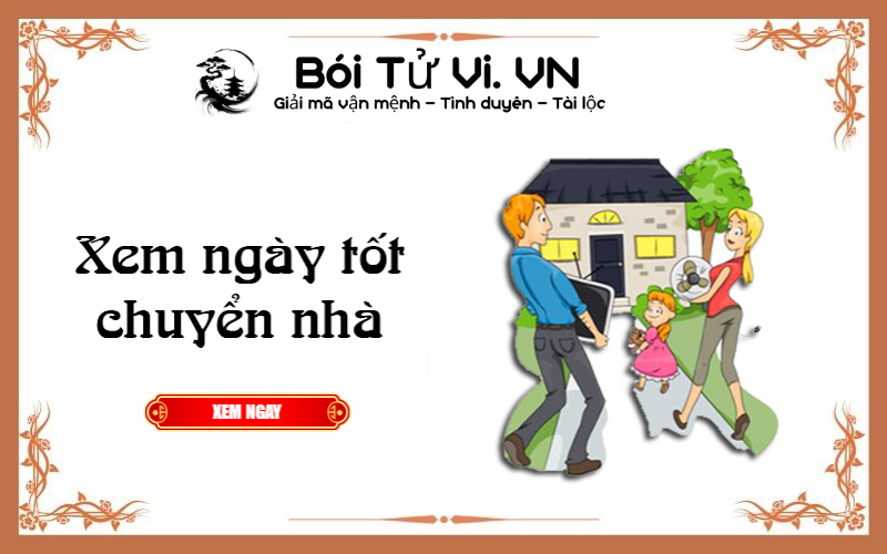 Xem ngày tốt chuyển nhà năm 2022 - Bói Tử Vi