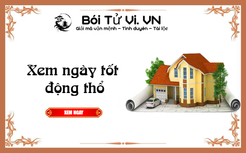 Xem ngày tốt động thổ năm 2022 - Bói Tử Vi