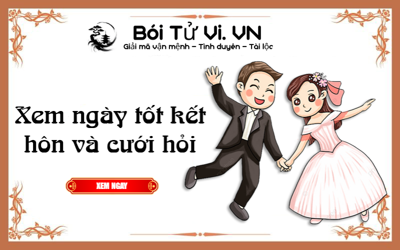 Xem ngày tốt kết hôn và cưới hỏi 2022 - Bói Tử Vi