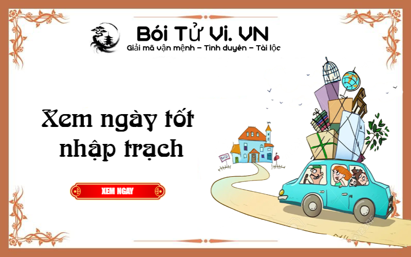 Xem ngày tốt nhập trạch năm 2022 - Bói Tử Vi