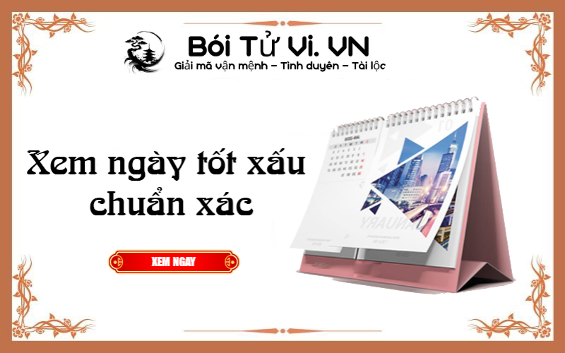 Xem ngày tốt xấu chuẩn xác năm 2022 - Bói Tử Vi