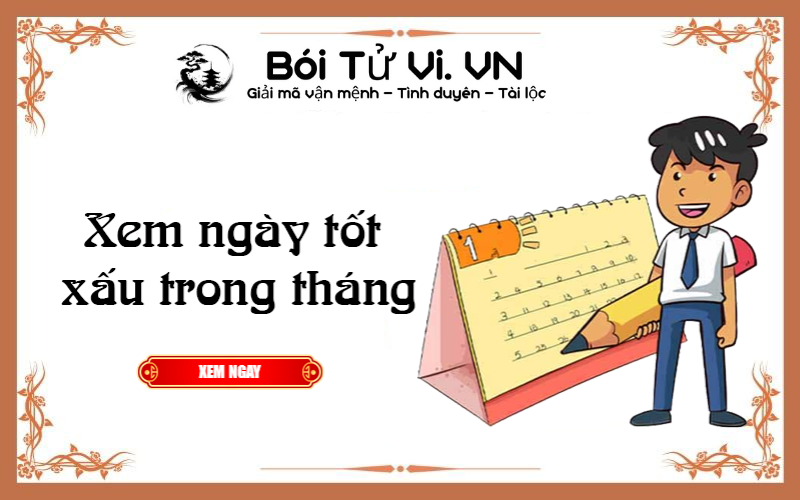 Xem ngày tốt xấu trong tháng năm 2022 - Bói Tử Vi