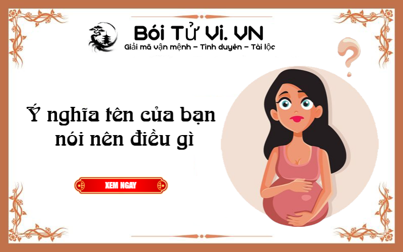Ý nghĩa tên của bạn nói nên điều gì - Bói Tử Vi