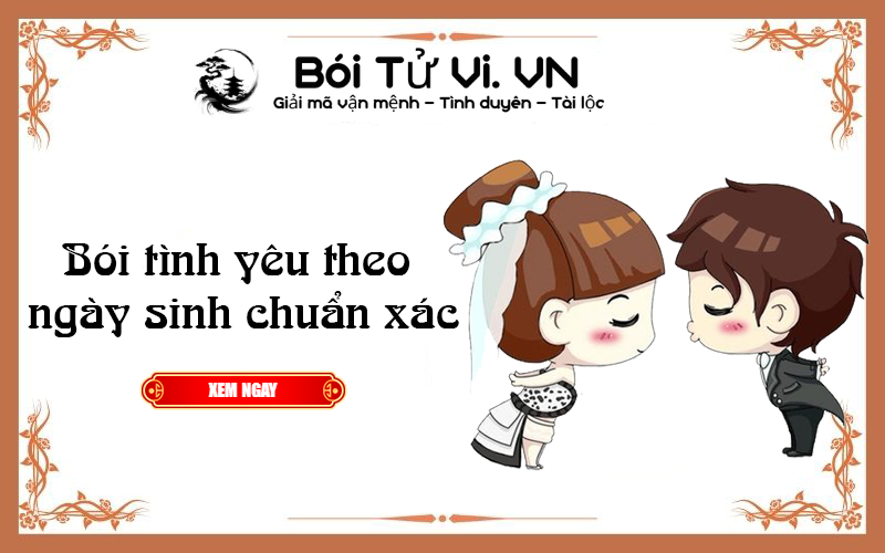 Bói tình yêu theo ngày sinh chuẩn xác - Bói Tử Vi