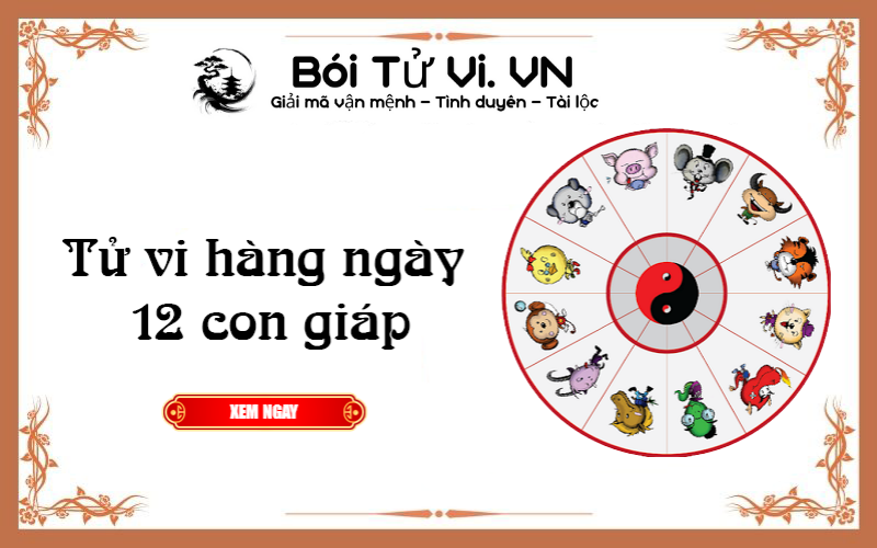 Tử vi hàng ngày 12 con giáp - Bói Tử Vi