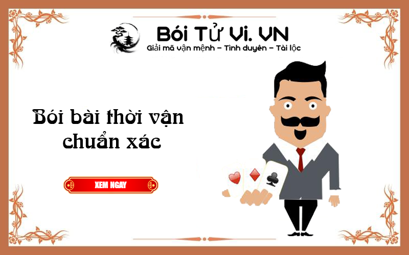 Bói bài thời vận chuẩn xác - Bói Tử Vi