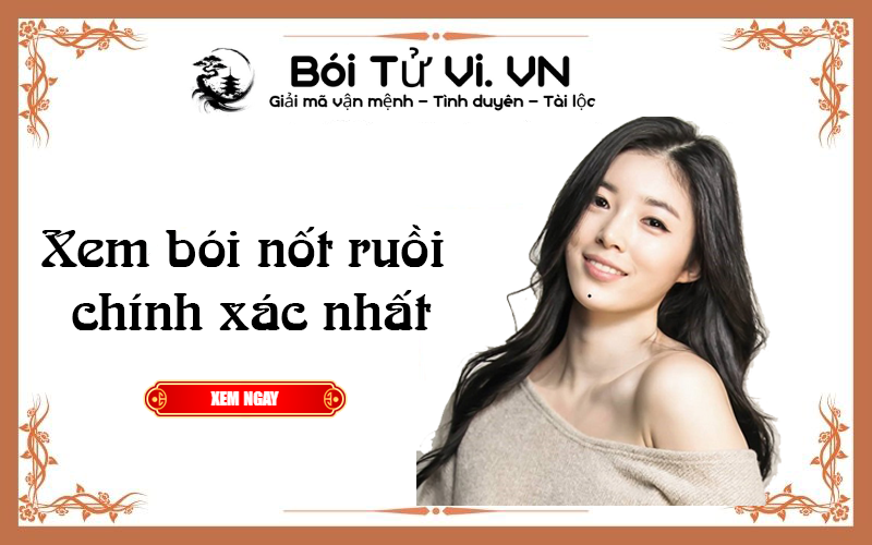 Xem bói nốt ruồi chính xác nhất năm 2022 - Bói Tử Vi