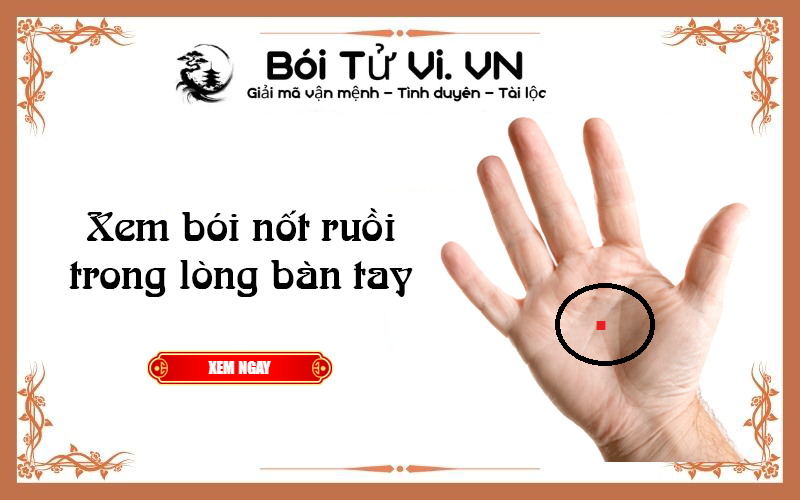 Xem bói nốt ruồi trong lòng bàn tay chính xác nhất