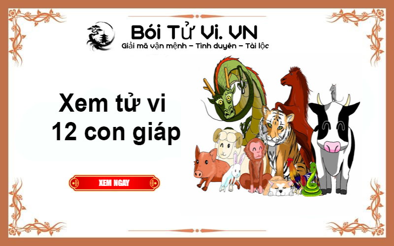 Tử vi 12 con giáp mới nhất và chính xác - Bói Tử Vi