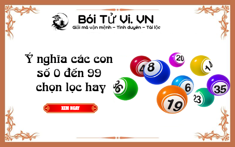 Ý nghĩa các con số 0 đến 99 chọn lọc hay - Bói Tử Vi
