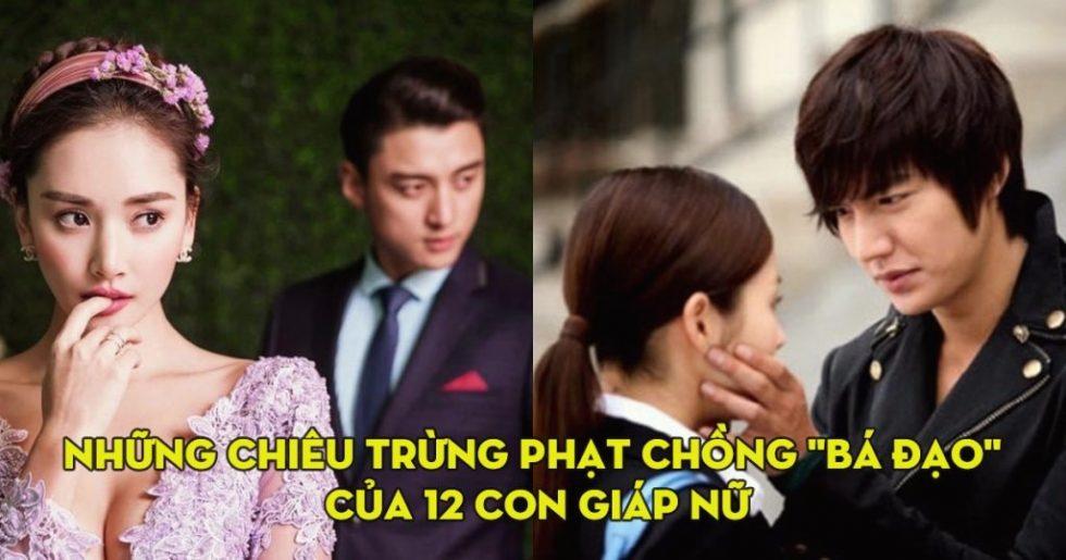 Những chiêu trừng phạt chồng “bá đạo” để hạ hỏa của 12 con giáp nữ | Bói Tử Vi